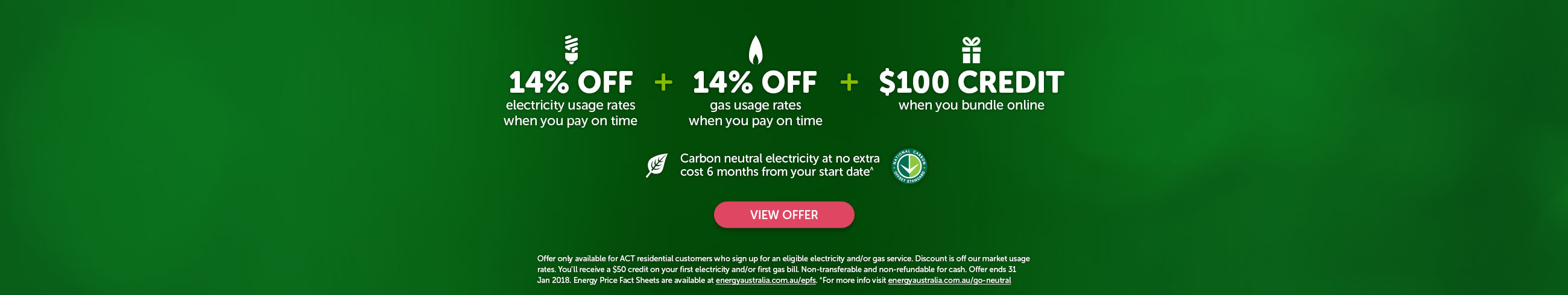 14% off electricity usage rates plus 14% off gas usage rates when you pay